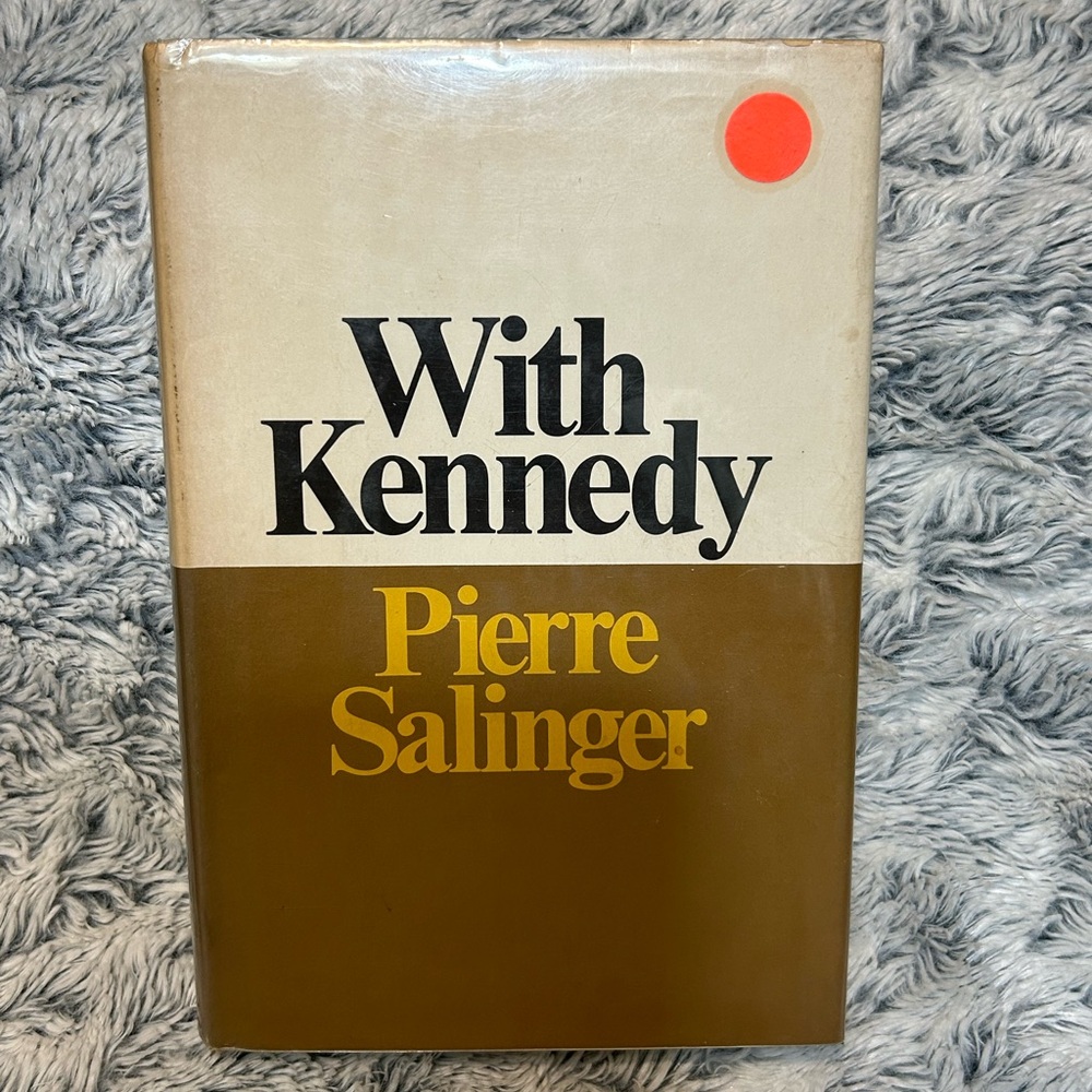 With Kennedy by Pierre Salinger Hardcover